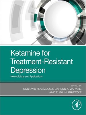 cover image of Ketamine for Treatment-Resistant Depression